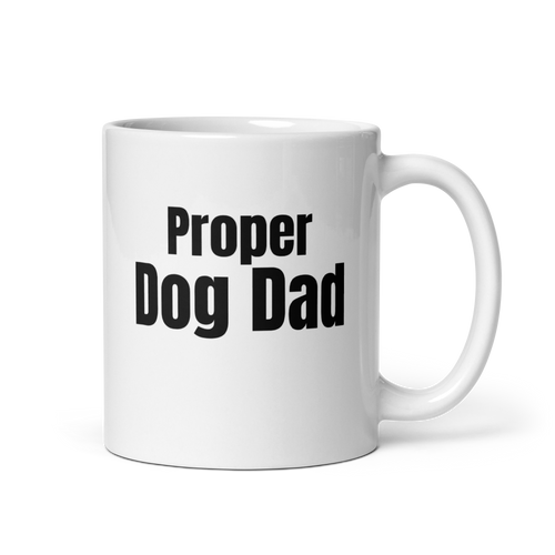 Proper Dog Dad – Mug for Everyday Loyalty