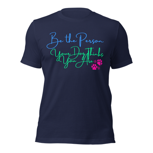 Be Who Your Dog Thinks You Are – Wag Co. Unisex T-Shirt