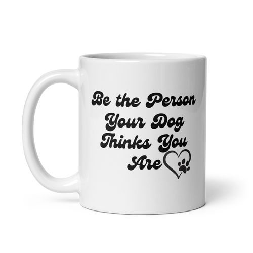 Be the Person – Tea & Coffee Mug for Dog Lovers  