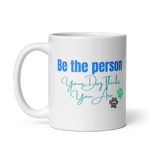 Be the Person – Dog-Lover’s Morning Breakfast Mug