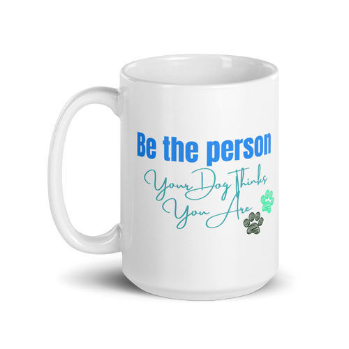 Be the Person – Dog-Lover’s Morning Breakfast Mug