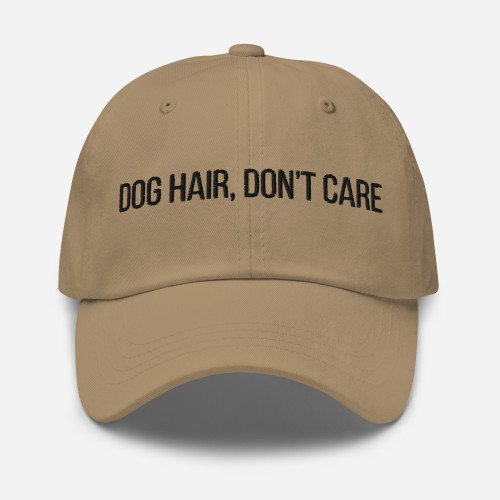 Dog Hair, Don’t Care – Embroidered Cap