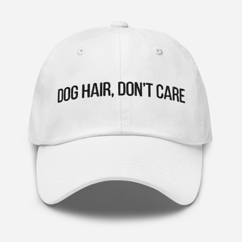 Dog Hair, Don’t Care – Embroidered Cap