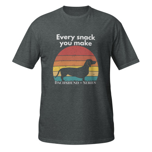 Every Snack You Make – Dachshund – WAG Co. Unisex T-Shirt