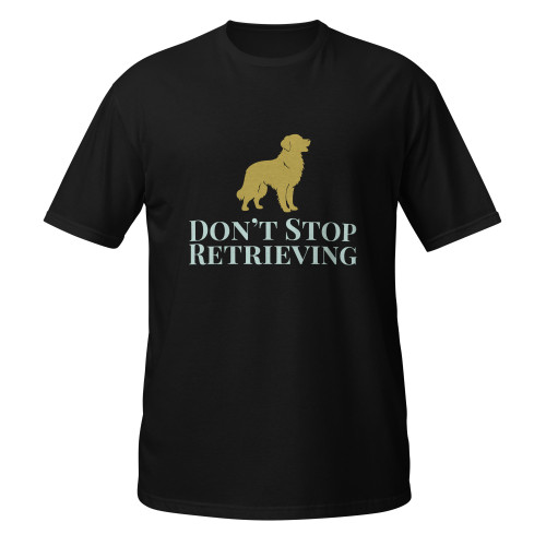Don’t Stop Retrieving Bold–Golden–WAG Co. Unisex T‑Shirt
