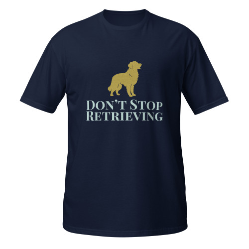 Don’t Stop Retrieving Bold–Golden–WAG Co. Unisex T‑Shirt