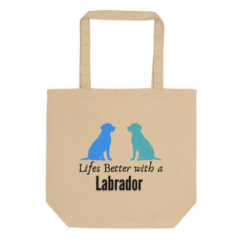Life’s Better with a Labrador – Organic Cotton Shopper