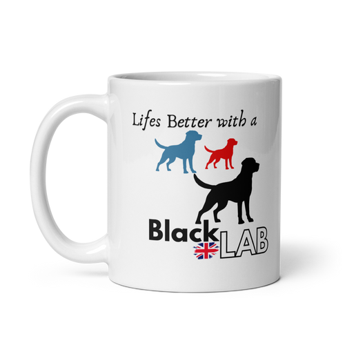 Life’s Better with a Black Lab – Labrador Mug – 11oz & 15oz