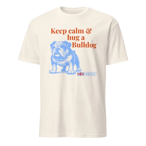 Keep Calm, Hug a Bulldog – Wag Co. Unisex T-Shirt