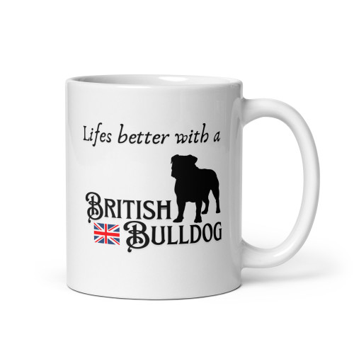 Life’s Better with a Bulldog – British Bulldog Mug – 11oz