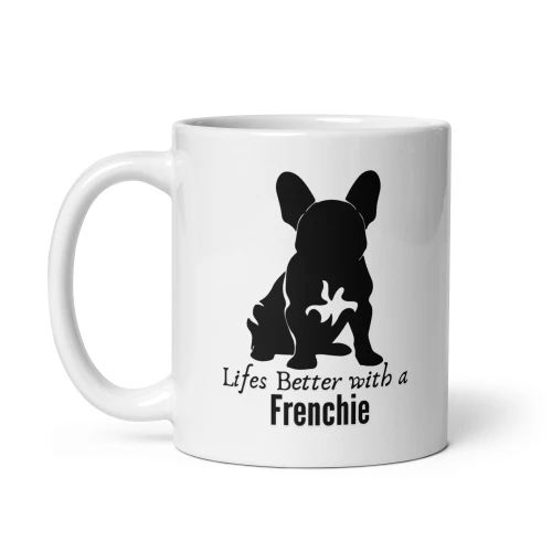 Life’s Better with a French Bulldog – Mug – 11oz