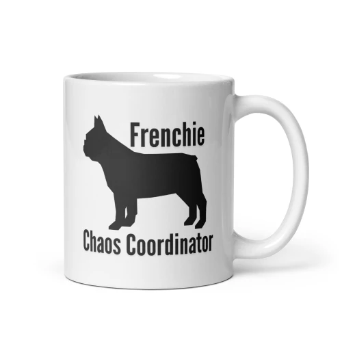 Frenchie Chaos Coordinator – French Bulldog Mug – 11oz