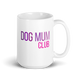 Dog Mum Club – Mug for Daily Dog Routines