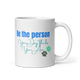 Be the Person – Dog-Lover’s Morning Breakfast Mug
