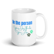 Be the Person – Dog-Lover’s Morning Breakfast Mug