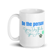 Be the Person – Dog-Lover’s Morning Breakfast Mug