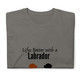 Midweight, breathable unisex T‑shirt celebrating life with a Labrador