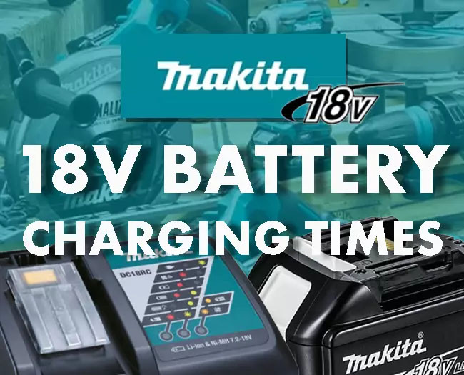 Makita 18V battery charging times