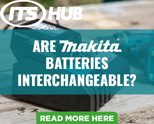 Makita Battery Platforms Explained
