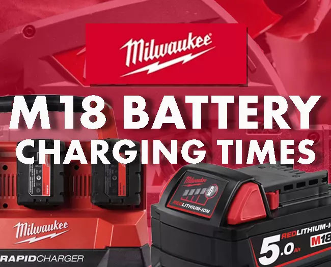 Milwaukee M18 battery charging times