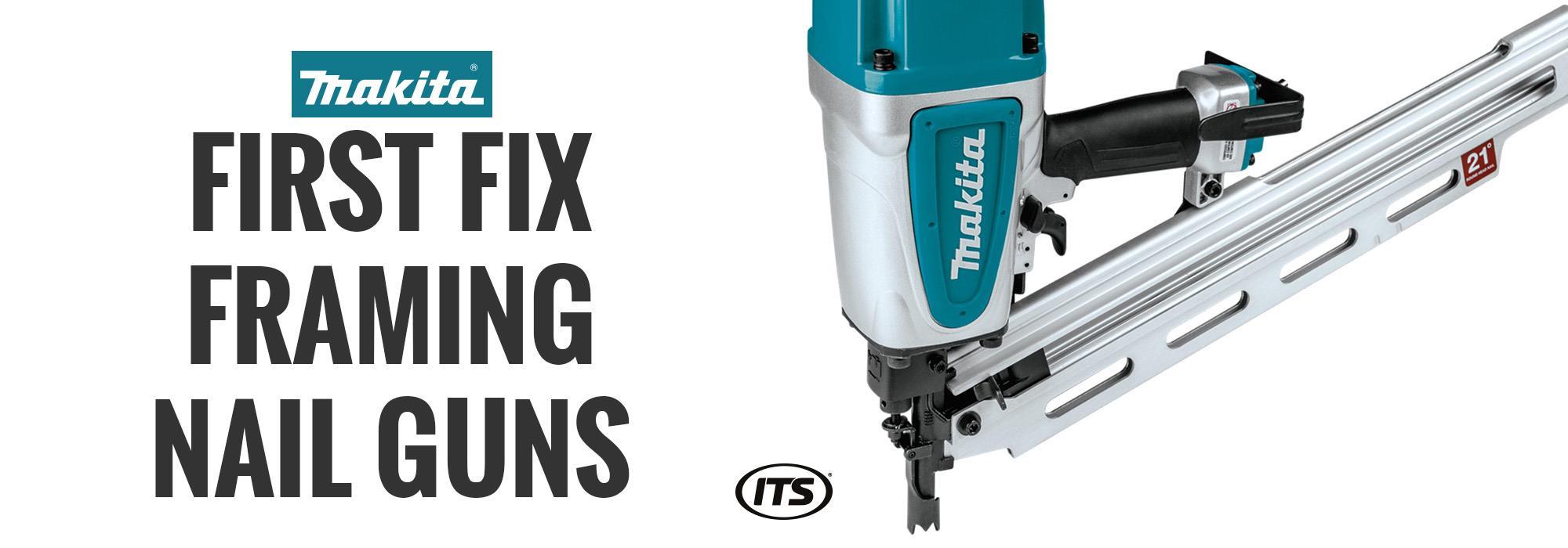 Makita First Fix Framing Nail Guns