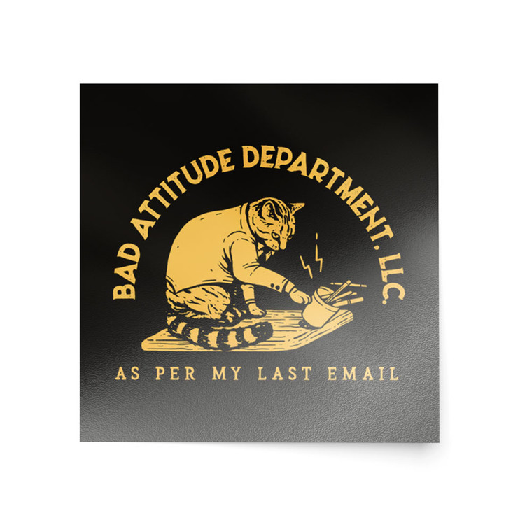 Bad Kitty Sticker - "Per My Last Email" by ©Bad Attitude Dept LLC
Visit badattitudedept.com to purchase
