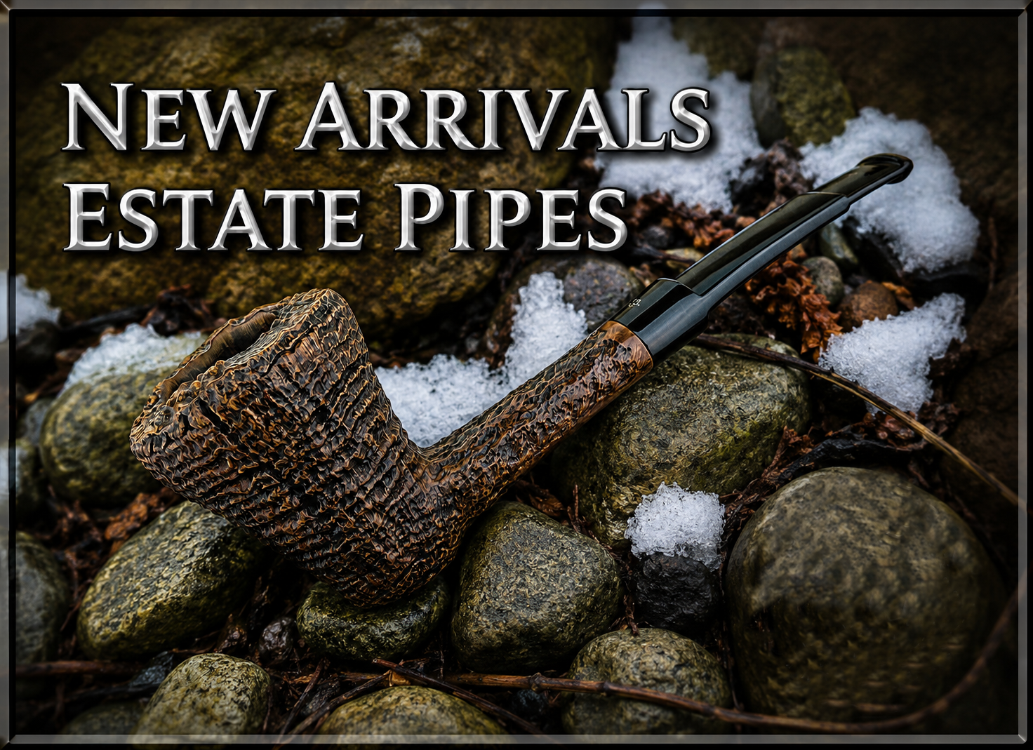 New Arrivals Estate Pipes