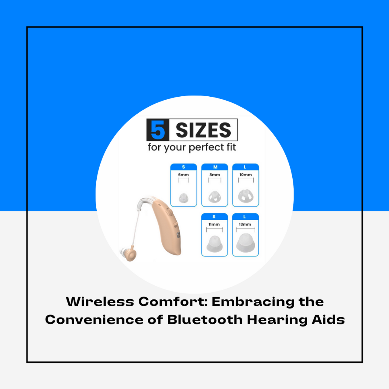 Wireless Comfort: Embracing the Convenience of Bluetooth Hearing Aids