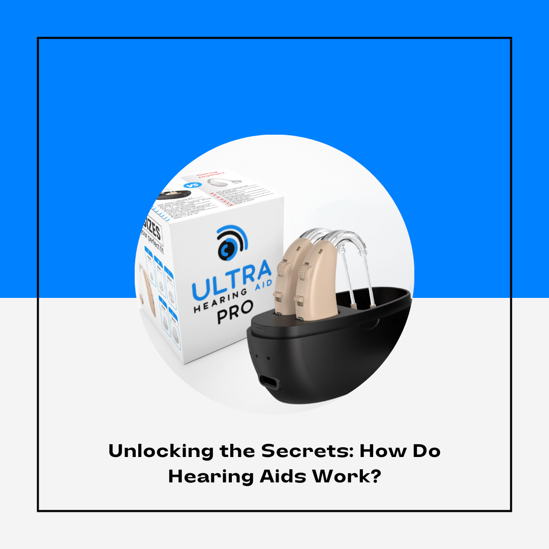 Unlocking the Secrets How Do Hearing Aids Work? Ultra Hearing Aid(03)