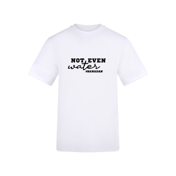Ummah Trends Not Even Water #RAMADAN Print T-Shirt