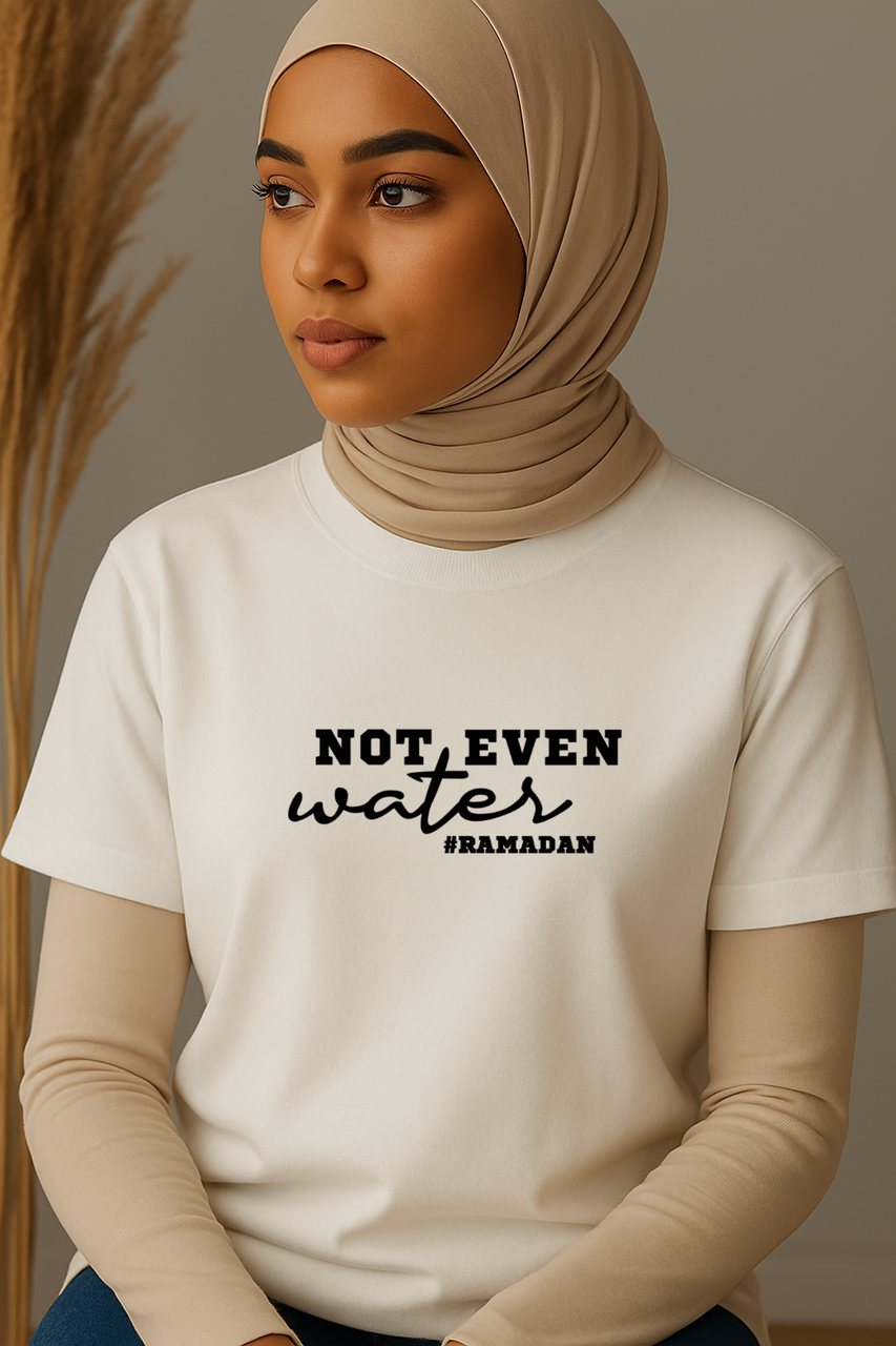 Ummah Trends Not Even Water #RAMADAN Print T-Shirt