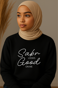 Ummah Trends Sabr LOOKS Good ON ME Print Sweatshirt
