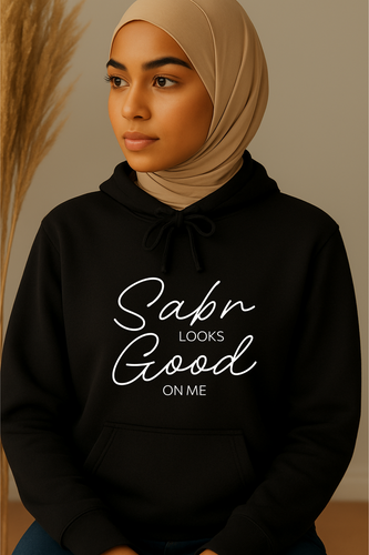 Ummah Trends Sabr LOOKS Good ON ME Print Hoodie