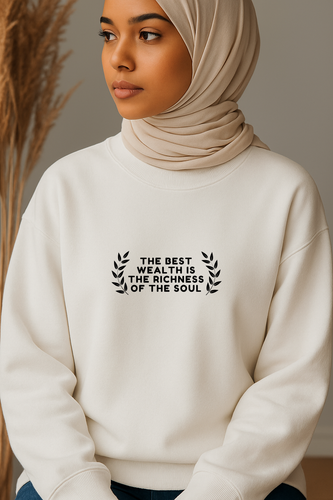 Ummah Trends The Best Wealth Is The Richness Of The Soul Print Sweatshirt