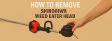 How to Remove Shindaiwa Weed Eater Head
