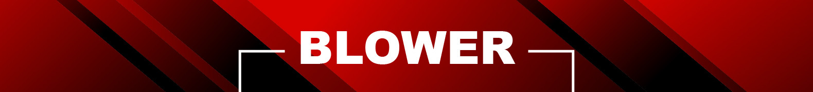 BLOWER