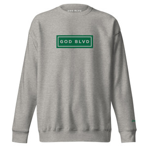 GOD BLVD - Green/White Embroidered Street Sign - Grey Premium Sweatshirt GOD BLVD - Green/White Embroidered Street Sign - Grey Premium Sweatshirt
