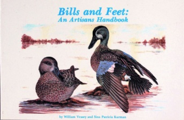 Bills and Feet: An Artisan's Handbook by William Veasey & Sina Kurman Photo of Book Cover