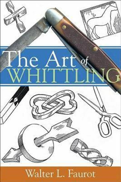 The cover of The Art of Whittling book shows a whittling knife and a few items you can whittle.