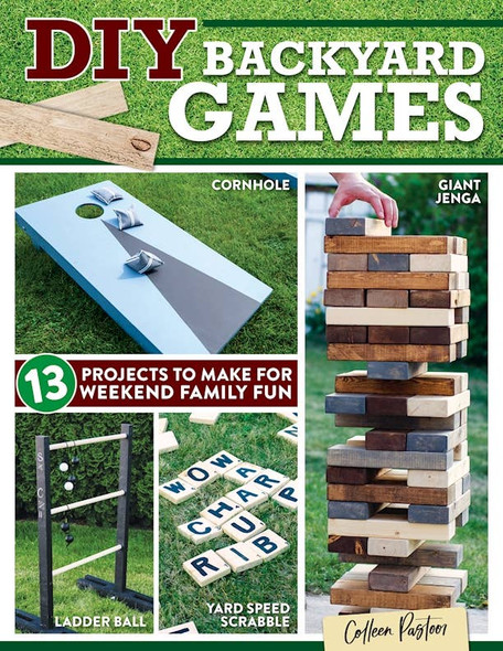 This is an image of the book DIY Backyard Games showing, cornhole, yard speed scrabble, ladder ball, and giant Jenga.