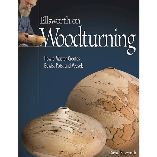 Front cover of Ellsworth on Woodturning presents the wonderful craft of turning.