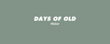 Days of Old - Histor