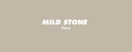 Mild Stone - Flexa