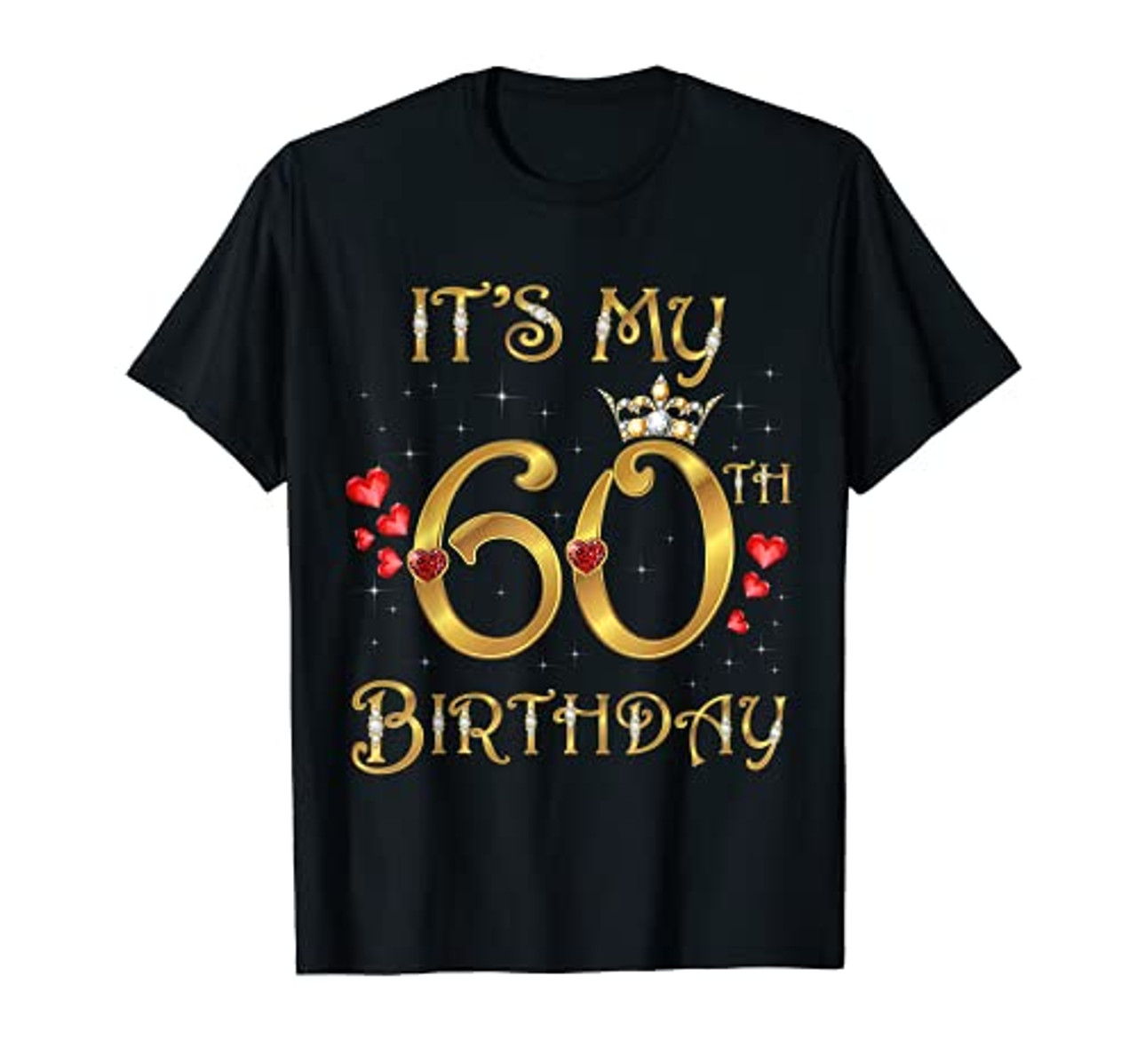 It's My 60th Birthday 60 Years Old 60th Birthday Queen T-Shirt - Famous ...