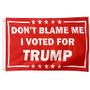 AGUIFLGS Dont Blame Me I Voted for Turmp Red Flag 3x5 Ft Banner Decor with Vivid Color 100D Thick Polyester Double Stitched for Turmp 2024