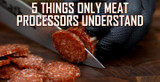 5 Things Only People Who Process Their Own Meat Understand