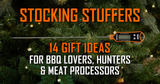 Stocking Stuffers for BBQ Lovers, Hunters & Meat Processors: 14 Gift Ideas