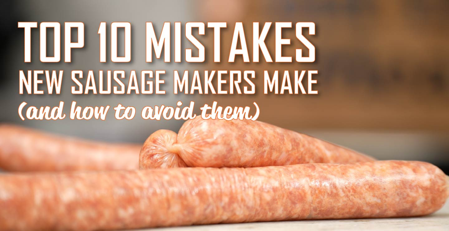 Top 10 Mistakes New Sausage Makers Make