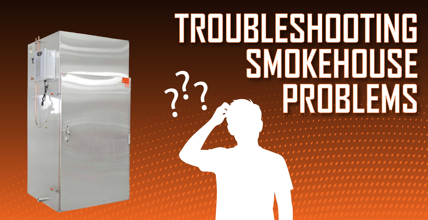 Troubleshooting Smokehouse Problems