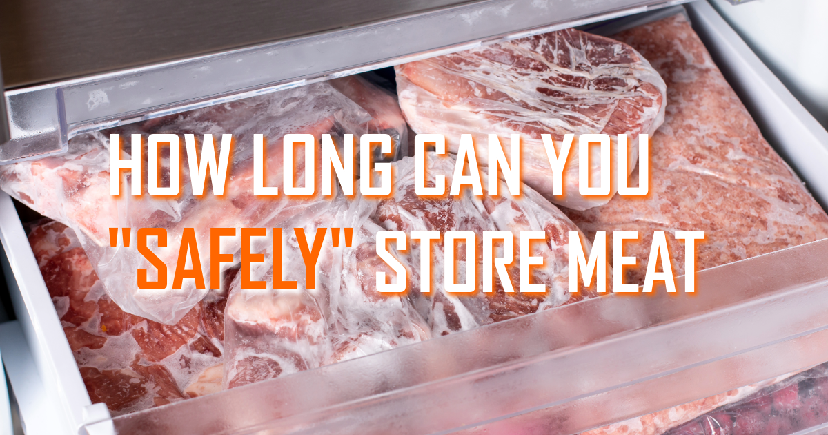 How Long Can You Safely Store Meat? 